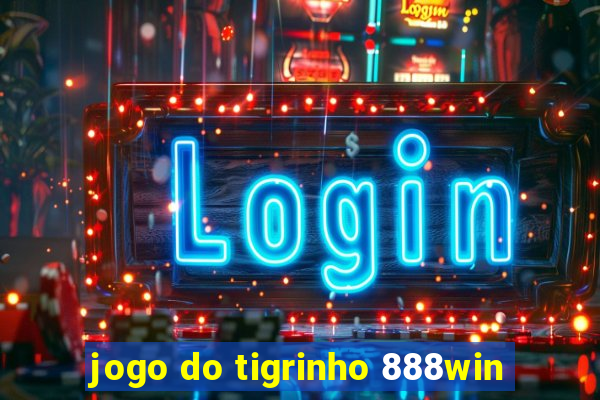 jogo do tigrinho 888win